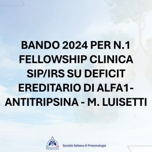 BANDO 2024 PER N.1 FELLOWSHIP CLINICA SIP/IRS SU DEFICIT EREDITARIO DI ALFA1-ANTITRIPSINA – M. LUISETTI